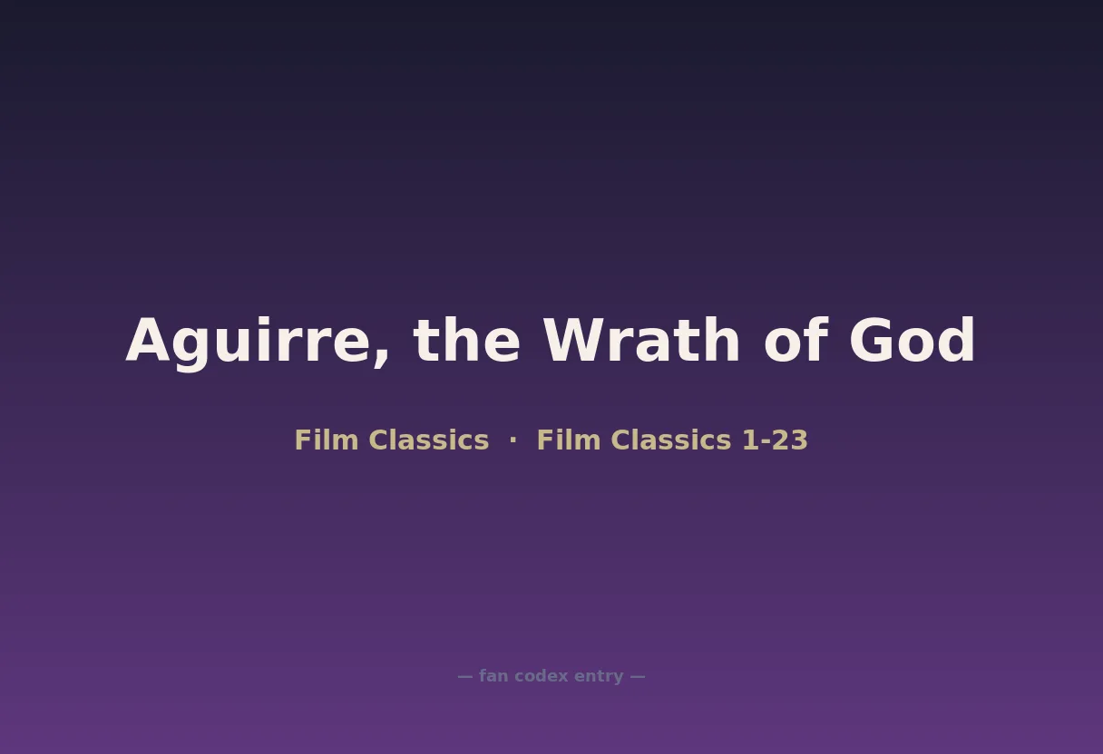 Aguirre, the Wrath of God